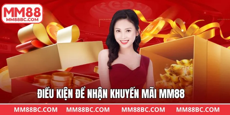 Yêu cầu cơ bản kèm theo trong khuyến mãi MM88 Yêu cầu cơ bản kèm theo trong khuyến mãi MM88