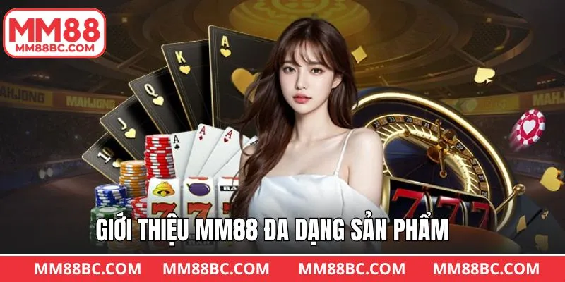 Giới thiệu MM88 - Kho siêu phẩm chất lượng không thể bỏ lỡ Giới thiệu MM88 - Kho siêu phẩm chất lượng không thể bỏ lỡ