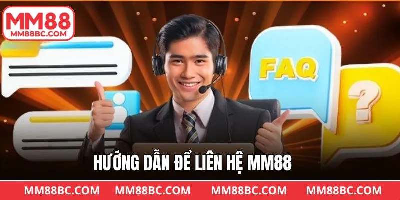Liên hệ MM88 hiệu quả hơn khi có đủ nội dung cần thiết Liên hệ MM88 hiệu quả hơn khi có đủ nội dung cần thiết