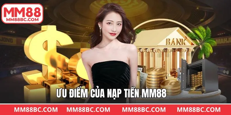 Tính năng nổi bật khi hội viên nạp tiền MM88 Tính năng nổi bật khi hội viên nạp tiền MM88